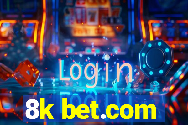 8k bet.com